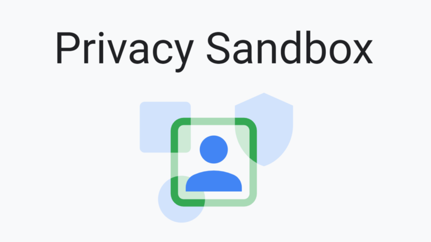 Comment désactiver le nouveau suivi « Privacy Sandbox » de Google Chrome (et pourquoi c’est important)