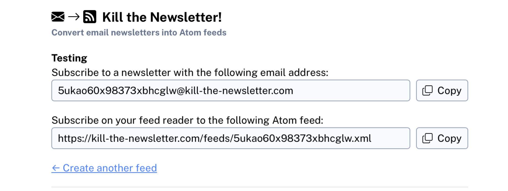 Un site web minimaliste offrant une adresse email personnalisée et un flux RSS personnalisé. Vous pouvez vous inscrire à des newsletters en utilisant l'adresse ; tous les messages reçus apparaîtront sous forme de publications dans le flux RSS.
