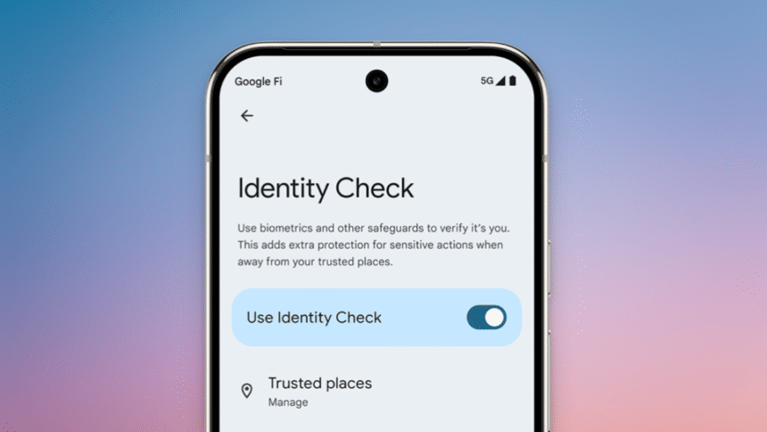 Les propriétaires de Pixel et de Galaxy devraient activer la fonctionnalité de vérification d’identité Android pour lutter contre le vol.
